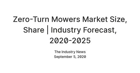 Zero-Turn Mowers Market Size, Share | Industry Forecast, 2020-2025 ...
