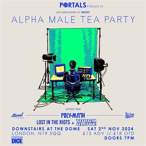 Portals Presents: Alpha Male Tea Party, Poly-Math, Lost in the Riots ...