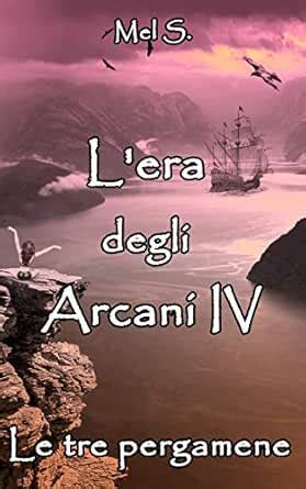 L'era degli Arcani IV: Le tre pergamene (Italian Edition) eBook : S ...