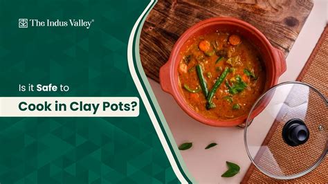 Is It Safe To Cook In Clay Pots? | The Indus Valley