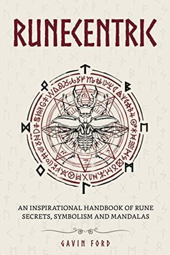 Runecentric: An inspirational handbook of rune secrets, symbolism and ...