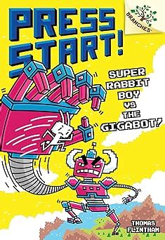 Super Rabbit Boy vs. the Gigabot!: A Branches Book (Press Start! #16 ...