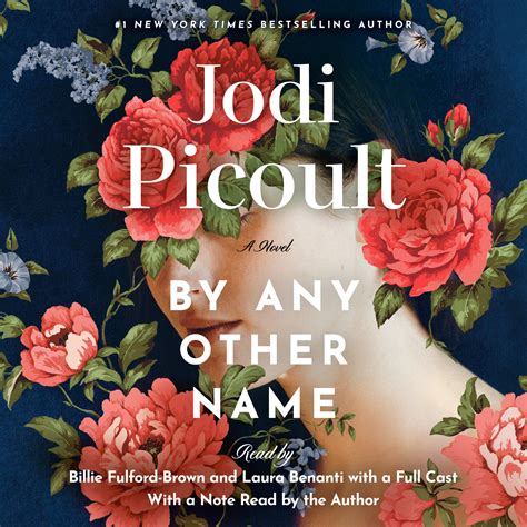By Any Other Name: A Novel: Picoult, Jodi, Fulford-Brown, Billie ...