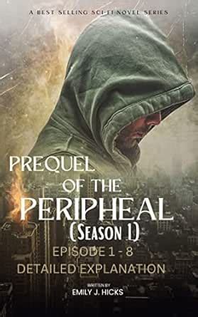 Prequel Of The Peripheral (Season 1): Episode 1 - 8 Detailed ...