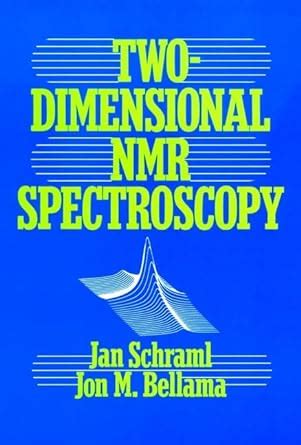 Buy Two–Dimensional NMR Spectroscopy (Chemical Analysis: A Series of ...