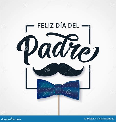 Feliz Dia Del Padre Calligraphy Greetings in Frame with Mustache and ...