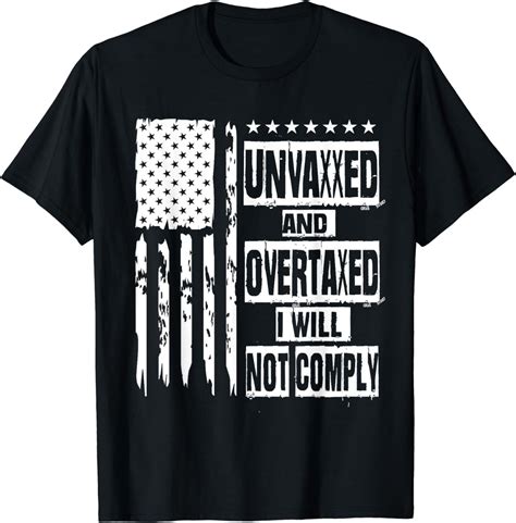 Unvaxxed and Overtaxed I Will Not Comply T-Shirt - Walmart.com