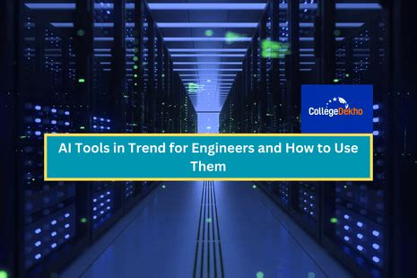 AI Tools in Trend for Engineers and How to Use Them | CollegeDekho