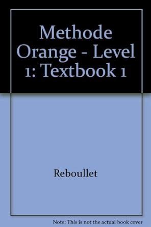 Methode Orange - Level 1: Textbook 1 : Reboullet, Malandain, Verdol ...