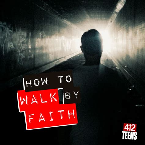 What does it mean to walk by faith not by sight? | 412teens.org