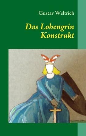 Buy Das Lohengrin Konstrukt Book Online at Low Prices in India | Das ...