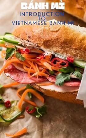 Introduction to Vietnamese Banh Mi eBook : LE NGUYEN, DANG KHOA: Amazon ...