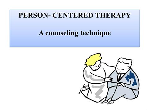 Carl roger’s person centered therapy | PPTX