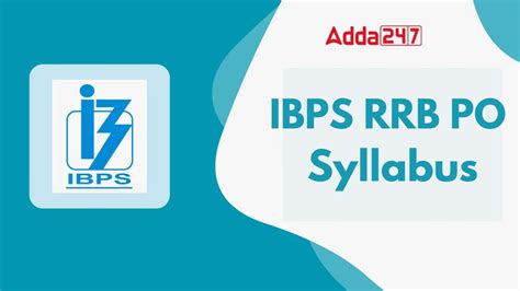 IBPS RRB PO Syllabus 2025, Prelims and Mains Exam Pattern