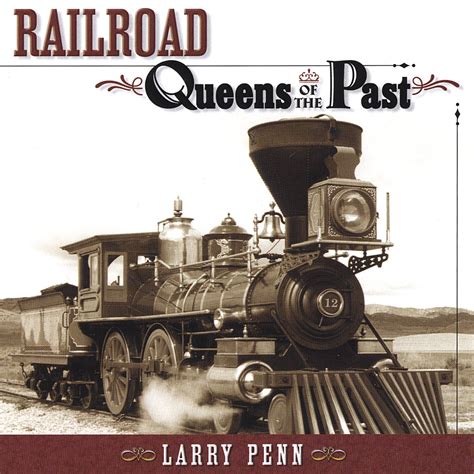 Penn, Larry : Railroad Queens of the Past: Larry Penn: Amazon.in: Music}