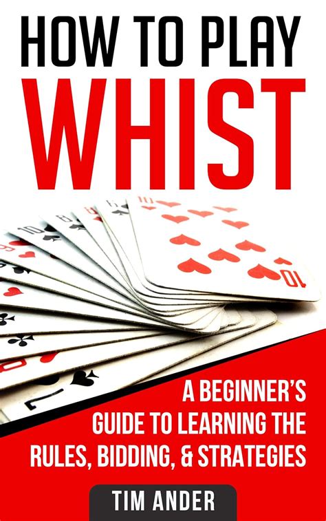 How to Play Whist: A Beginner’s Guide to Learning the Rules, Bidding ...