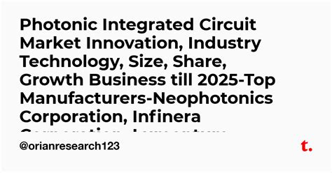 Photonic Integrated Circuit Market Innovation, Industry Technology ...
