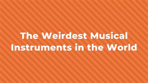 Image result for Weirdest Musical Instruments