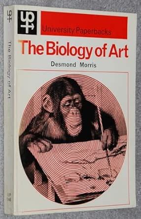 Biology of Art (University Pubs.) : Morris, Desmond: Amazon.in: Books