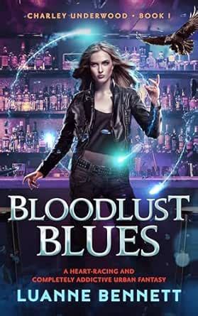 Bloodlust Blues: A heart-racing and completely addictive urban fantasy ...
