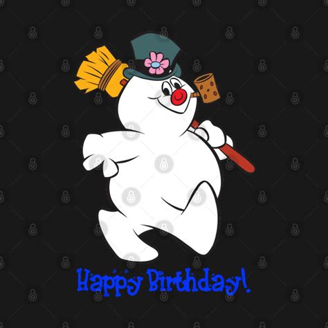 Frosty Happy Birthday! - Frosty The Snowman - T-Shirt sold by Emma ...