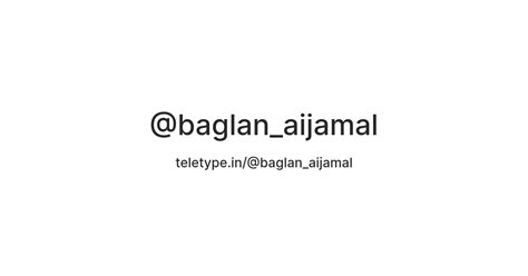 @baglan_aijamal — Teletype