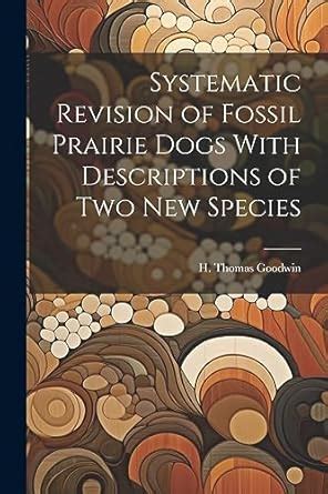 Buy Systematic Revision of Fossil Prairie Dogs With Descriptions of two ...
