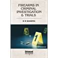 Firearms In Criminal Investigation & Trials : B R Sharma: Amazon.in: Books