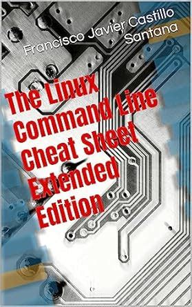 The Linux Command Line Cheat Sheet Extended Edition eBook : Castillo ...