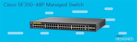Cisco SF350-48P Managed Switch | 48 10/100 Ports | 382W PoE | 4 Gigabit ...