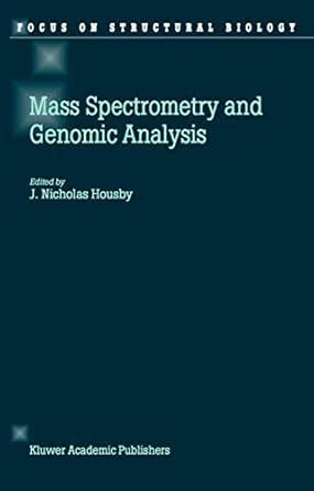 Buy Mass Spectrometry and Genomic Analysis: 2 (Focus on Structural ...