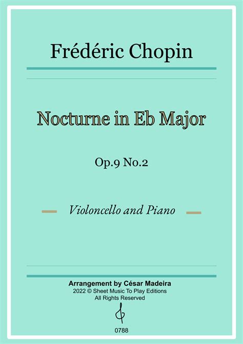 Nocturne Op.9 No.2 by Chopin - Cello and Piano (Full Score) (arr. César ...