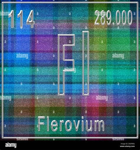 Flerovium chemical element, Sign with atomic number and atomic weight, Periodic Table Element ...