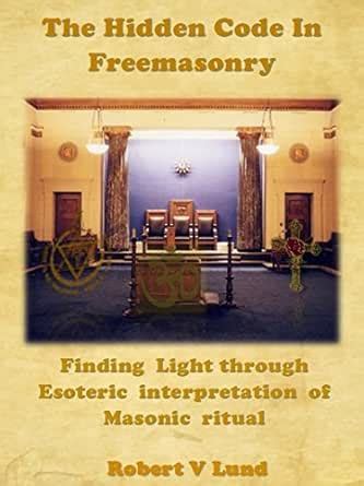 The Hidden Code in Freemasonry: Finding Light through Esoteric ...