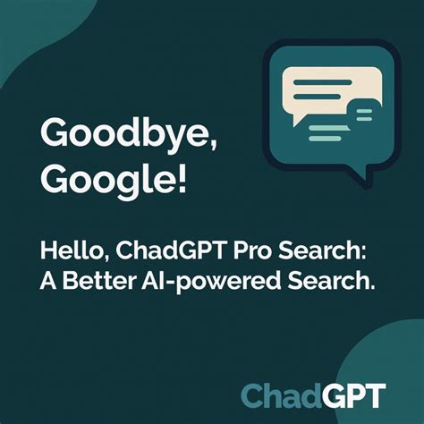 Goodbye, Google! Hello, ChadGPT Pro Search: The AI-powered Search Alternative • ChadGPT