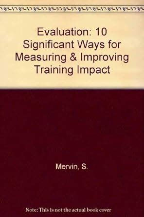 Evaluation: 10 Significant Ways for Measuring & Improving Training ...