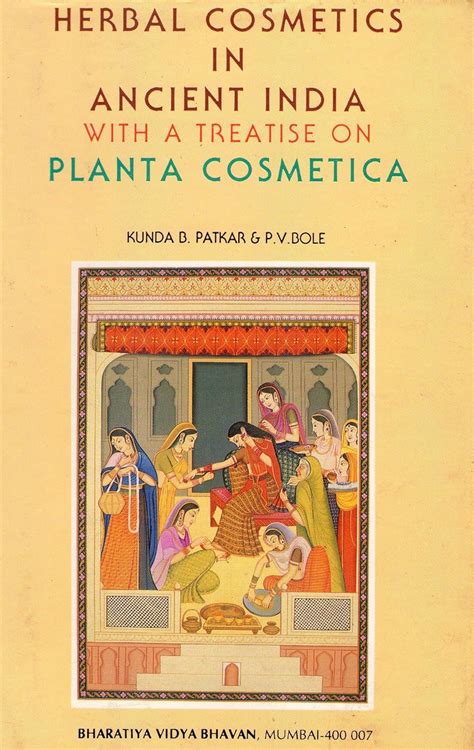 Herbal Cosmetics in Ancient India: With a Treatise on Planta Cosmetica ...