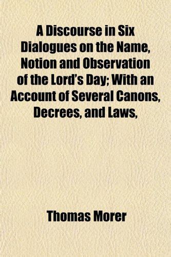 A Discourse in Six Dialogues on the Name, Notion and Observation of the ...