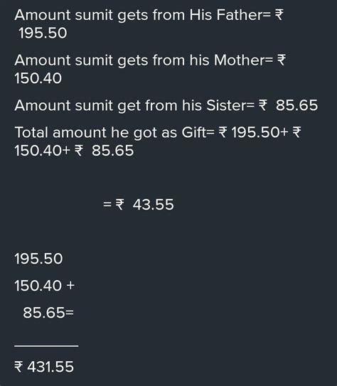 Sumit gets ₨.195.50 from his father ₨.150.40 from his mother and ₨. 86. ...