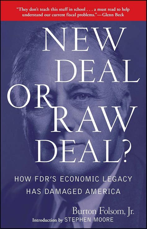 New Deal or Raw Deal?: How FDR's Economic Legacy Has Damaged America ...