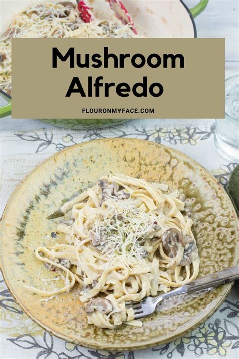 Mushroom Alfredo Sauce with Milk - Flour On My Face
