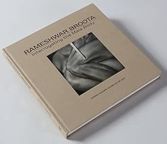 Rameshwar Broota : Interrogating the Male Body : Roobina Karode: Amazon ...
