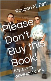 Please Don't Buy this Book!: It's a very obvious scam. eBook : Pell ...