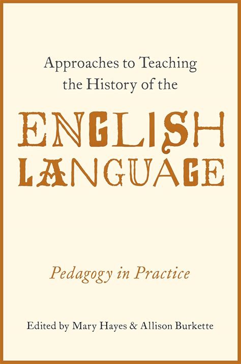 Approaches to Teaching the History of the English Language: Pedagogy in ...