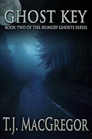 Ghost Key (The Hungry Ghosts Series Book 2) eBook : MacGregor, T. J ...