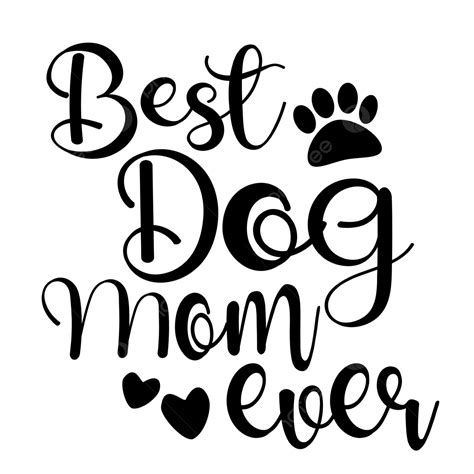 Best Dog Mom Ever PNG, Vector, PSD, and Clipart With Transparent Background for Free Download ...