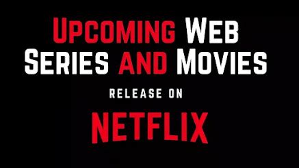 List of Upcoming Web Series and Movie to watch on Netflix 2021 | Reviewkaro