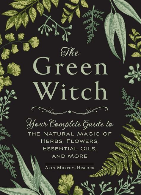 Amazon | The Green Witch: Your Complete Guide to the Natural Magic of ...