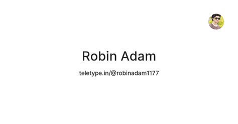 Robin Adam — Teletype