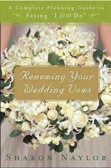 Wedding Vows Renewal Ideas by Renewing Wedding Vows Naylor Wedding Books Wedding Vows Renewal Ideas